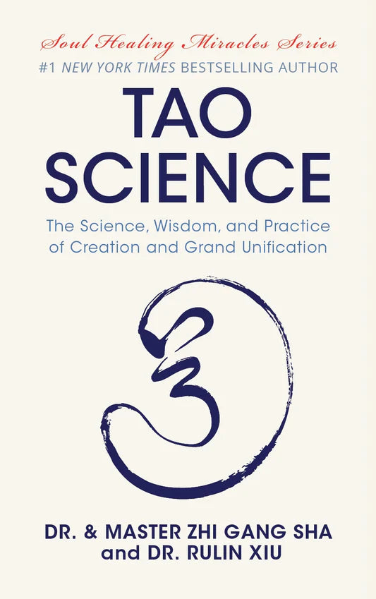 Tao Science - The Science, Wisdom, and Practice of Creation and Grand Unification