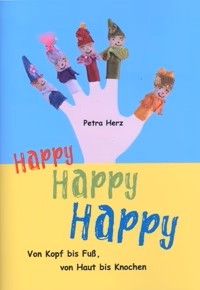 Happy Happy Happy Book - From Head to Toe!  From Skin to Bone!