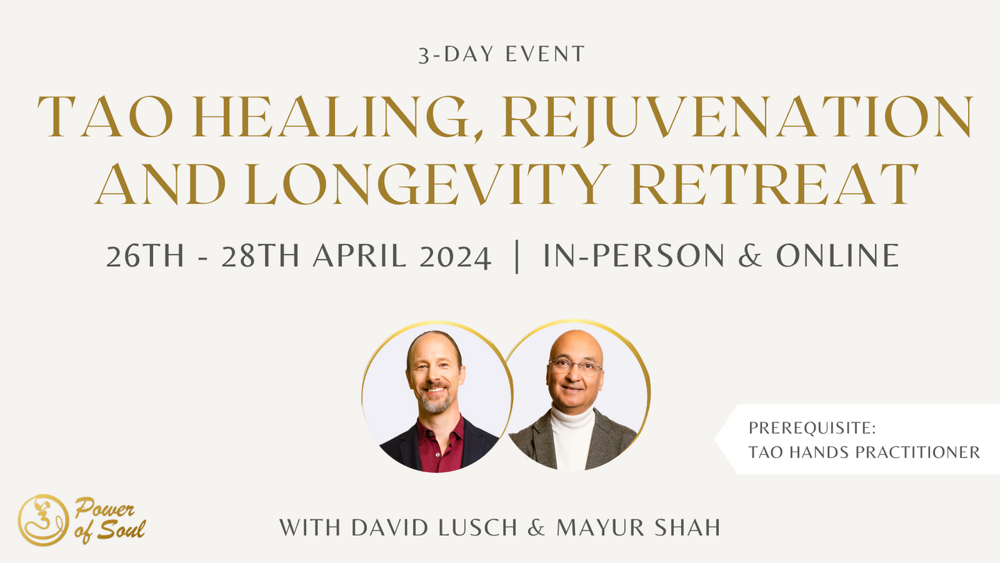 Tao Healing, Rejuvenation and Longevity Retreat (26th - 28th April) ONLINE